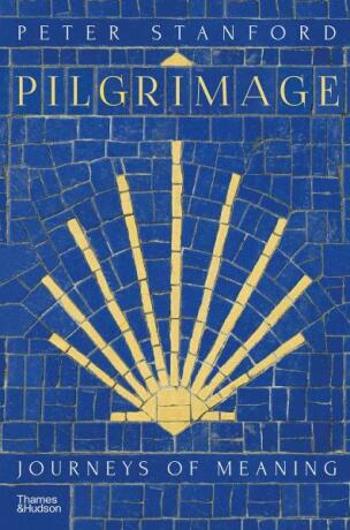 Pilgrimage: Journeys of Meaning - Peter Stanford