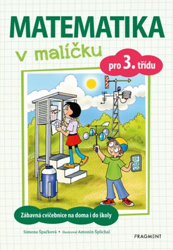 Matematika v malíčku pro 3. třídu - Antonín Šplíchal, Simona Špačková