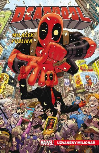 Deadpool, miláček publika 1 - Užvaněný milionář - Gerry Duggan, Mike Hawthorne