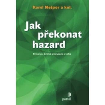 Jak překonat hazard: Prevence, krátka intervence a léčba (978-80-262-0009-3)