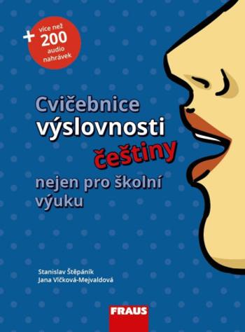 Cvičebnice výslovnosti češtiny nejen pro školní výuku - Jana Vlčková-Mejvaldová, Stanislav Štěpánik