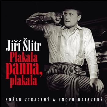 Šlitr Jiří: Plakala panna, plakala - CD (SU6181-2)