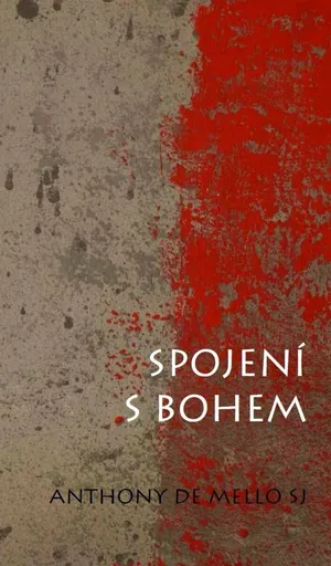 Spojení s Bohem - Anthony De Mello
