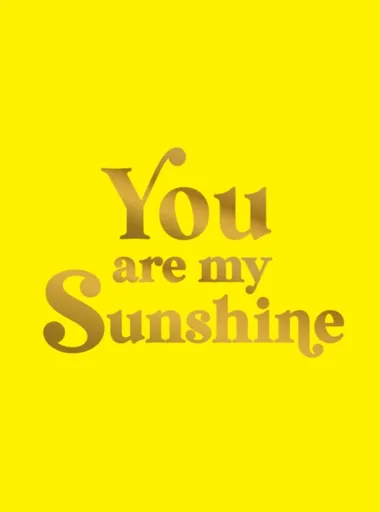 You Are My Sunshine - Summersdale Publishers