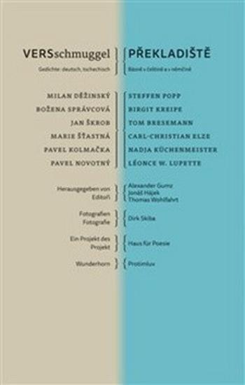 VERSschmuggel / Překladiště - Marie Šťastná, Pavel Novotný, Milan Děžinský, Božena Správcová, Pavel Kolmačka, Jan Škrob, Nadja Küchenmeister, Steffen 