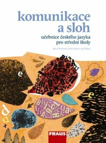 Český jazyk pro SŠ – Komunikace a sloh (Defekt) - Jana Hoffmannová, Jaroslava Ježková