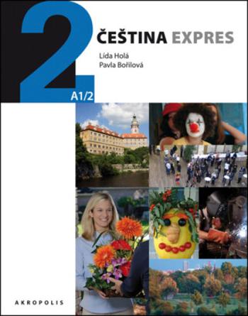 Čeština expres 2 (A1/2) anglická + CD - Lída Holá, Pavla Bořilová