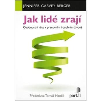 Jak lidé zrají: Osobnostní růst v pracovním i osobním životě (978-80-262-1553-0)