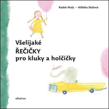 Všelijaké řečičky pro kluky a holčičky - Radek Malý