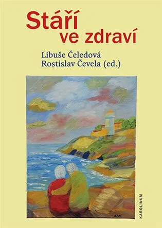 Stáří ve zdraví - Libuše Čeledová, Rostislav Čevela