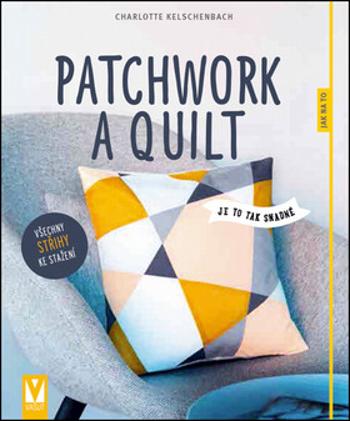 Patchwork a quilt - Kelschenbach Charlotte