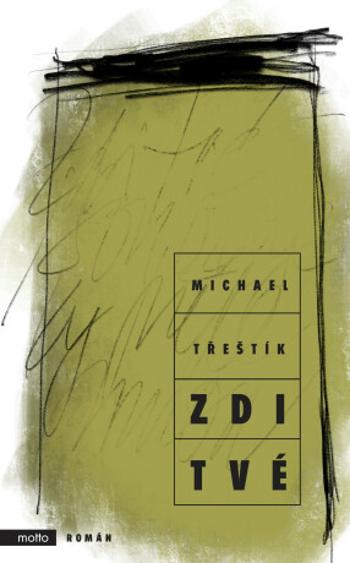 Zdi tvé - Michael Třeštík