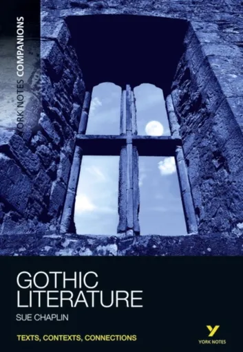 York Notes Companions Gothic Literature - Susan Chaplin