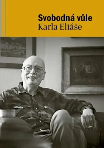 Svobodná vůle Karla Eliáše - Karel Eliáš, Zdena Žáčková, Lenka Vostrá