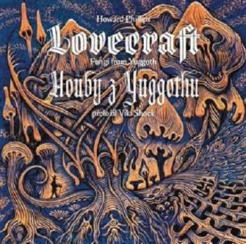 Houby z Yuggothu / Fungi from Yuggoth - František Štorm, Howard P. Lovecraft