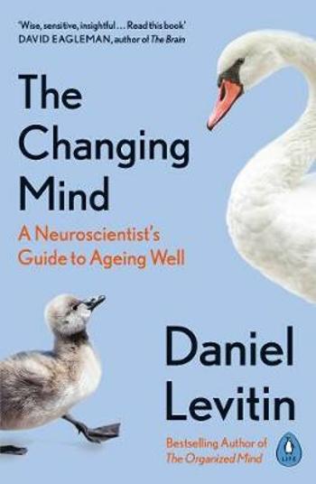 The Changing Mind : A Neuroscientist´s Guide to Ageing Well (Defekt) - Daniel J. Levitin