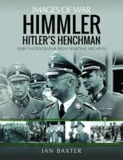 Himmler: Hitler's Henchman - Ian Baxter