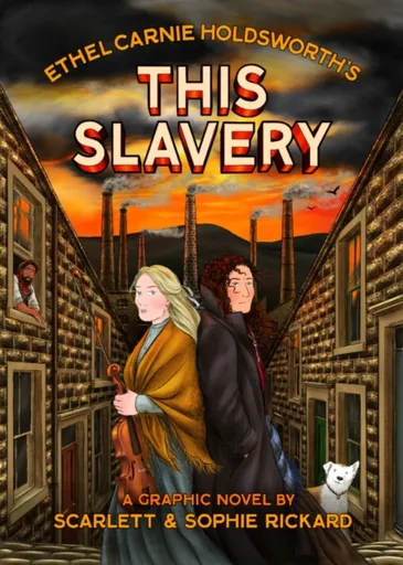 This Slavery - Rickard Sophie, Ethel Carnie Holdsworth