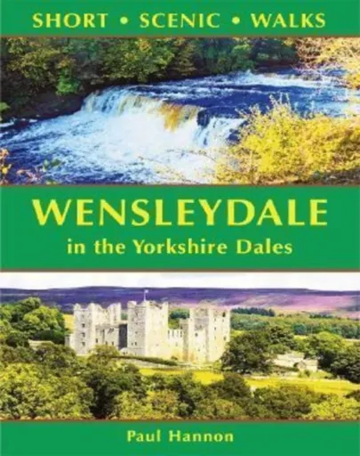Wensleydale in the Yorkshire Dales (Short Scenic Walks) - Paul Hannon