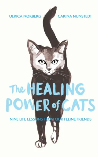 The Healing Power of Cats - Carina Nunstedt, Ulrica Norberg