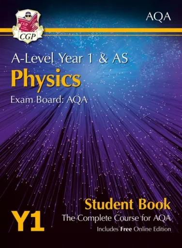 A-Level Physics for AQA: Year 1 & AS Student Book with Online Edition - CGP Books