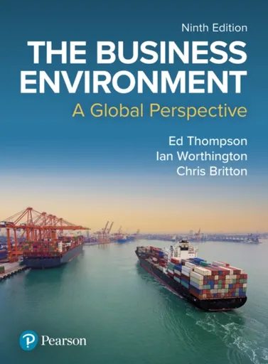 The Business Environment: A Global Perspective - Chris Britton, Ian Worthington, Ed Thompson