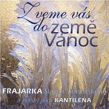 Frajárka, Kantiléna: Zveme vás do země Vánoc - CD (310289-2)