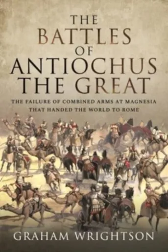 The Battles of Antiochus the Great - Graham Wrightson