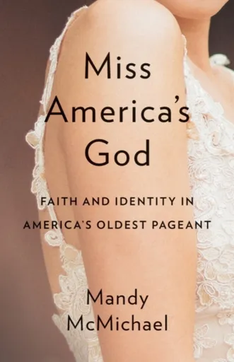 Miss America's God - Mandy McMichael