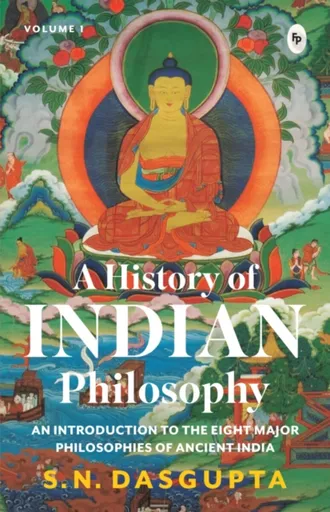 A History of Indian Philosophy - SN Dasgupta