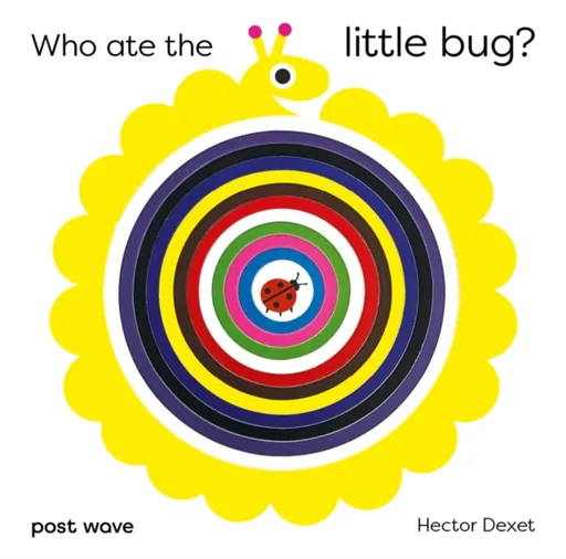 Who Ate the Little Bug? - Hector Dexet