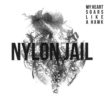 Nylon Jail: My Heart Soars Like a Hawk - CD (MAM530-2)