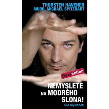 Nemyslete na modrého slona: Síla myšlenek (978-80-89311-21-7)