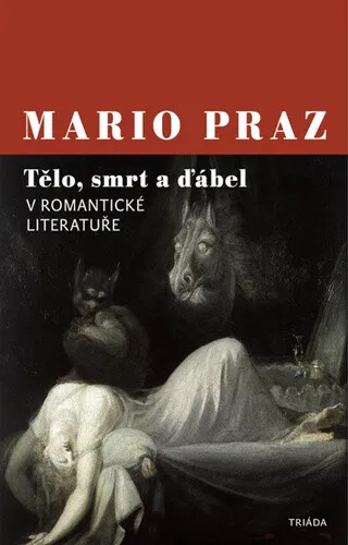 Tělo, smrt a ďábel v romantické literatuře - Mario Praz