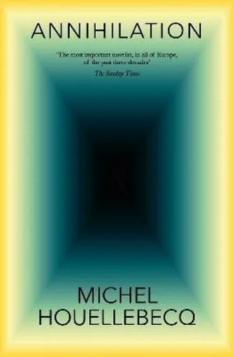 Annihilation - Michel Houellebecq