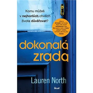 Dokonalá zrada: Komu můžeš v nejhorších chvílích života důvěřovat? (978-80-249-4087-8)