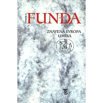 Znavená Evropa umírá (9788024625645)