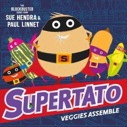 Supertato Veggies Assemble - Sue Hendra, Paul Linnet