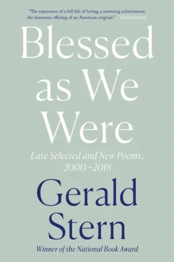 Blessed as We Were - Gerald Stern