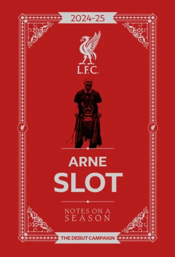 Arne Slot - Notes on a Season - Liverpool FC, Arne Slot