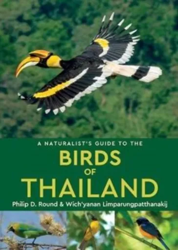A Naturalist's Guide to the Birds of Thailand - Philip D. Round