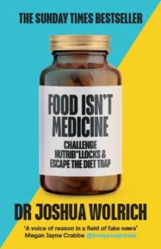 Food Isnâ€™t Medicine - Dr Joshua Wolrich
