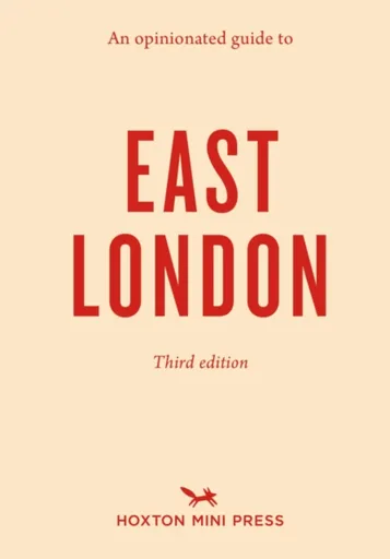 An Opinionated Guide to East London (Third Edition) - Sonya Barber