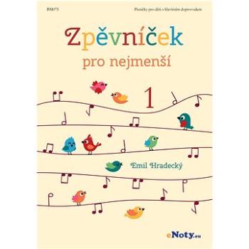 Zpěvníček pro nejmenší 1 / krásné a veselé písničky pro děti (s klavírním doprovodem) (BM075)