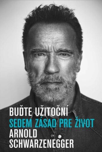 Buďte užitoční - Arnold Schwarzenegger