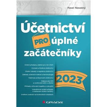 Účetnictví pro úplné začátečníky 2023 (978-80-271-3979-8)