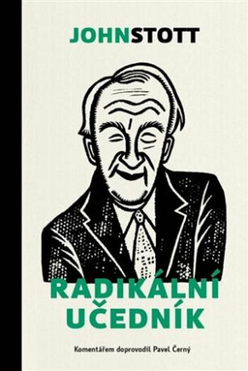 Radikální učedník - Stott John