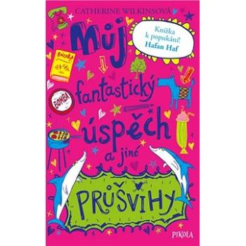 Můj fantastický úspěch a jiné průšvihy (978-80-242-6708-1)