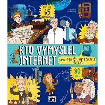 Kto vymyslel internet: alebo najväčší vynálezcovia všetkých dôb (8595593823706)