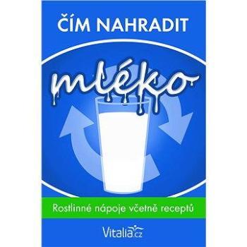 Čím nahradit mléko (999-00-015-9744-3)